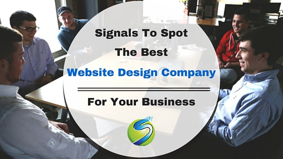 Read more about the article 3 Signals To Spot The Best Website Design Company