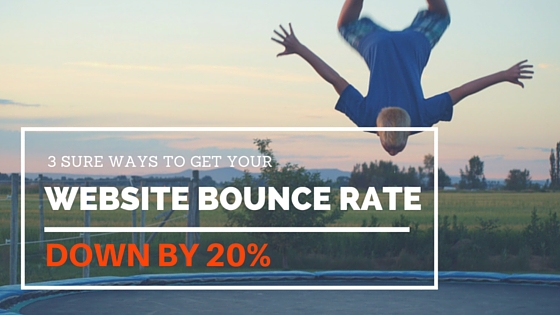 Read more about the article 3 Sure Ways to Get Your Website Bounce Rate Down By 20%